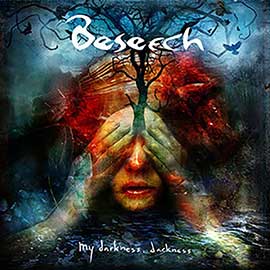 Beseech – My Darkness, Darkness